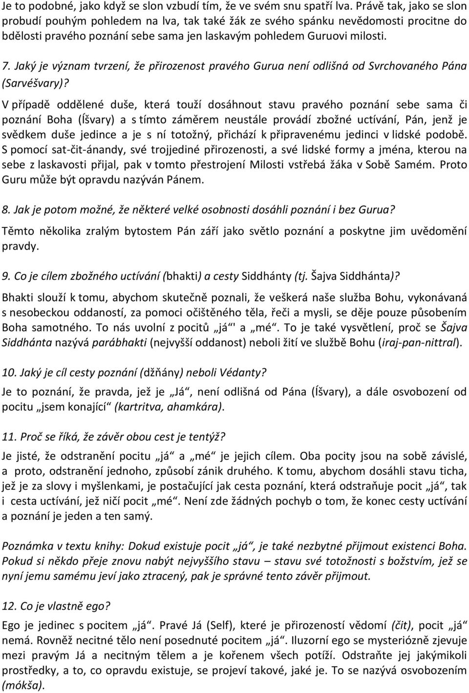 Jaký je význam tvrzení, že přirozenost pravého Gurua není odlišná od Svrchovaného Pána (Sarvéšvary)?