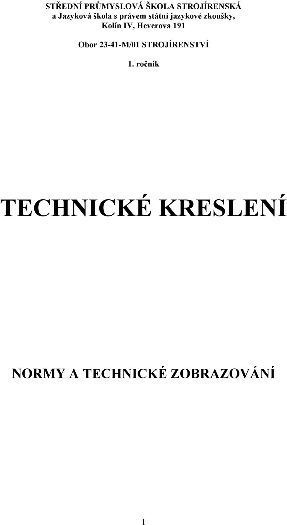 Heverova 191 Obor 23-41-M/01 STROJÍRENSTVÍ 1.