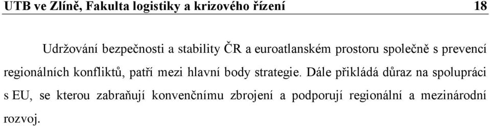 konfliktů, patří mezi hlavní body strategie.