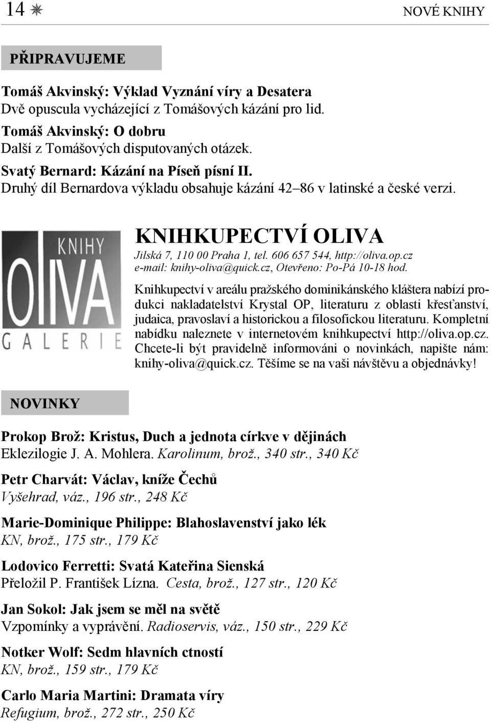 cz e-mail: knihy-oliva@quick.cz, Otevřeno: Po-Pá 10-18 hod.