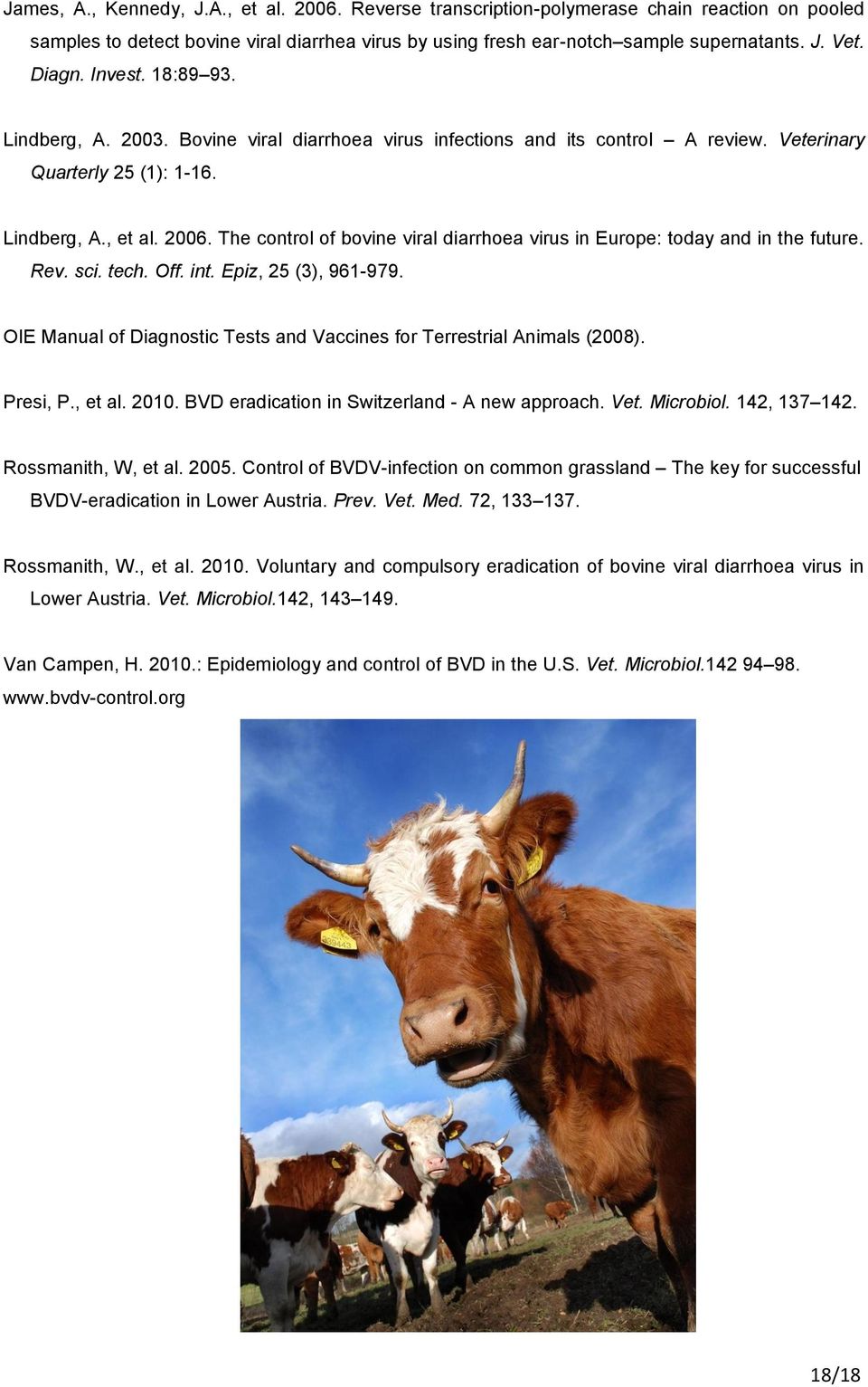 The control of bovine viral diarrhoea virus in Europe: today and in the future. Rev. sci. tech. Off. int. Epiz, 25 (3), 961-979.