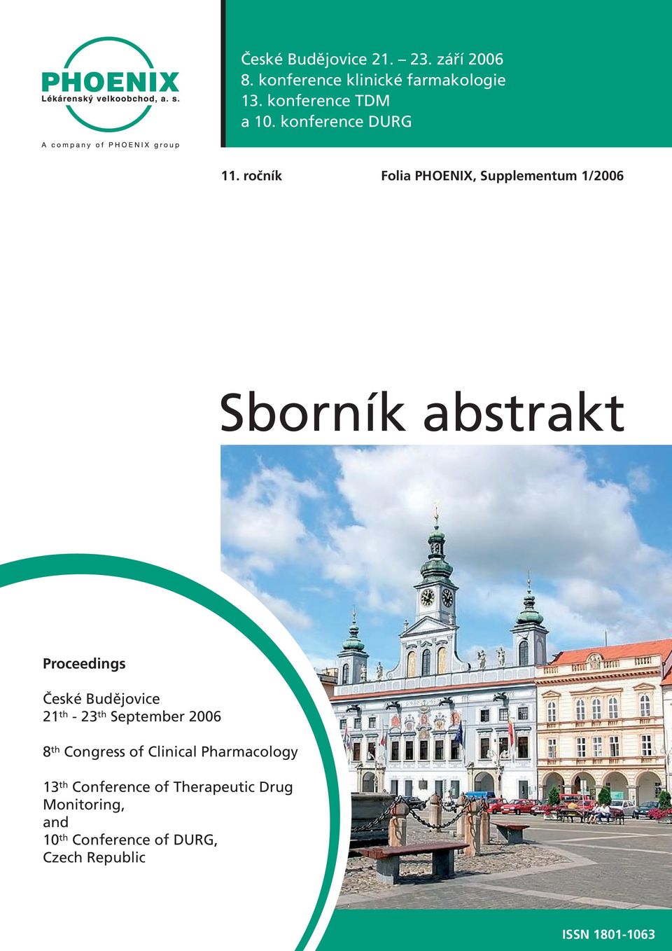 ročník Folia PHOENIX, Supplementum 1/2006 Sborník abstrakt Proceedings České Budějovice 21 th