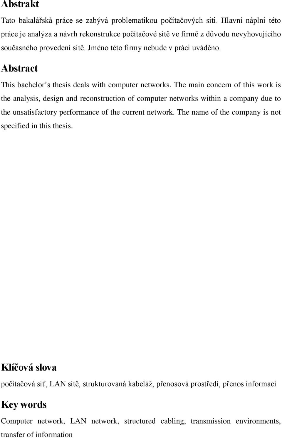 Abstract This bachelor s thesis deals with computer networks.