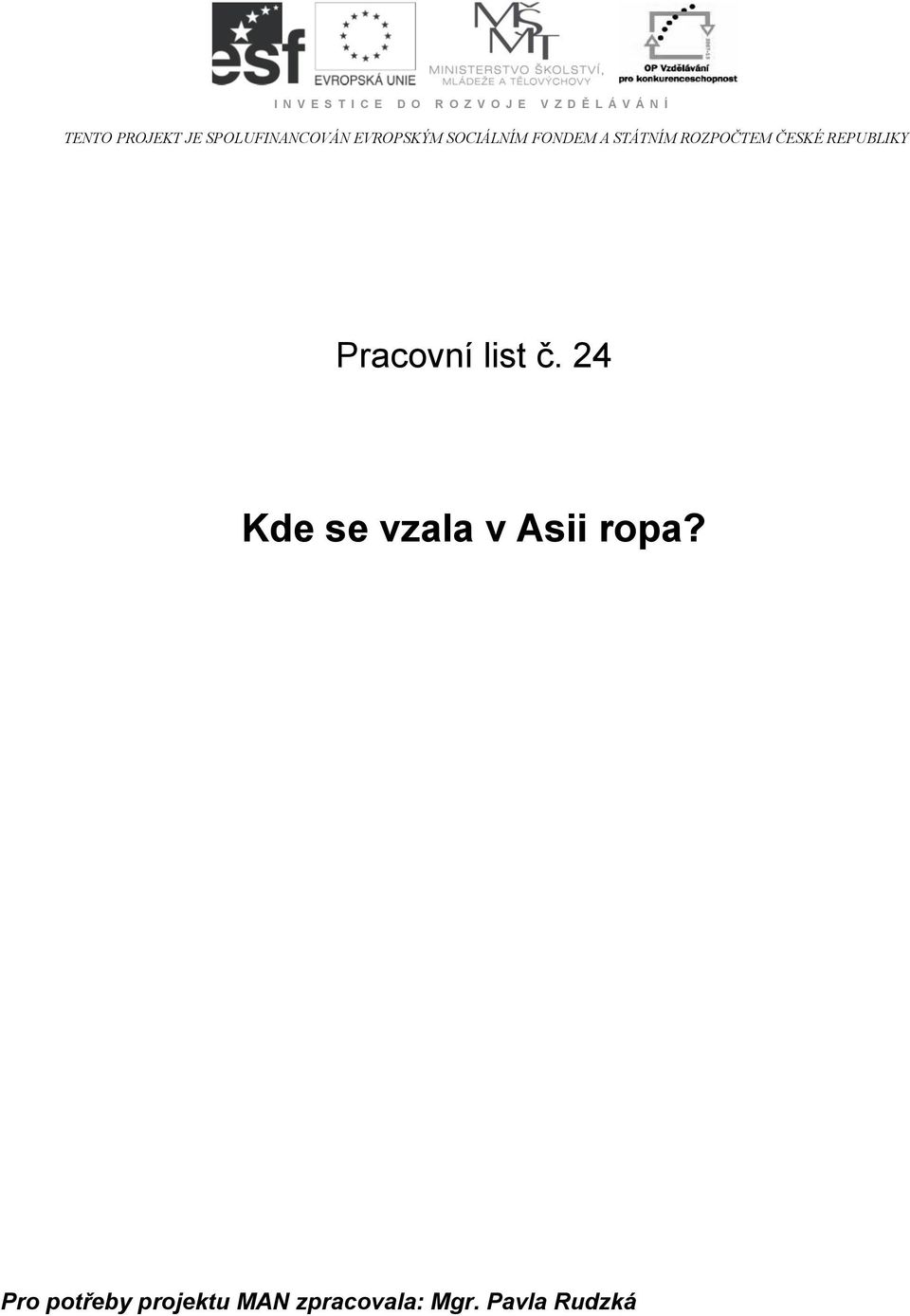 STÁTNÍM ROZPOČTEM ČESKÉ REPUBLIKY Pracovní list č.