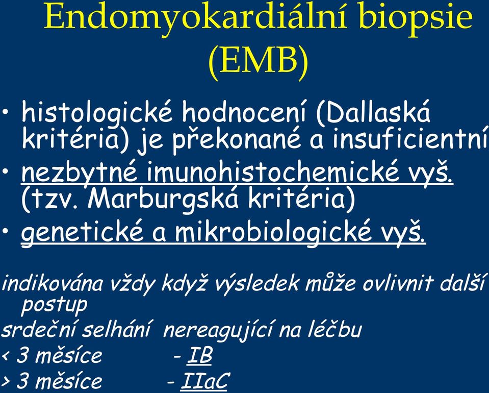 Marburgská kritéria) genetické a mikrobiologické vyš.