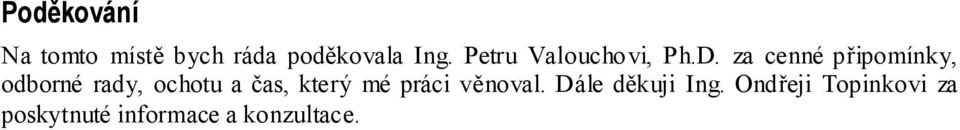 za cenné připomínky, odborné rady, ochotu a čas, který