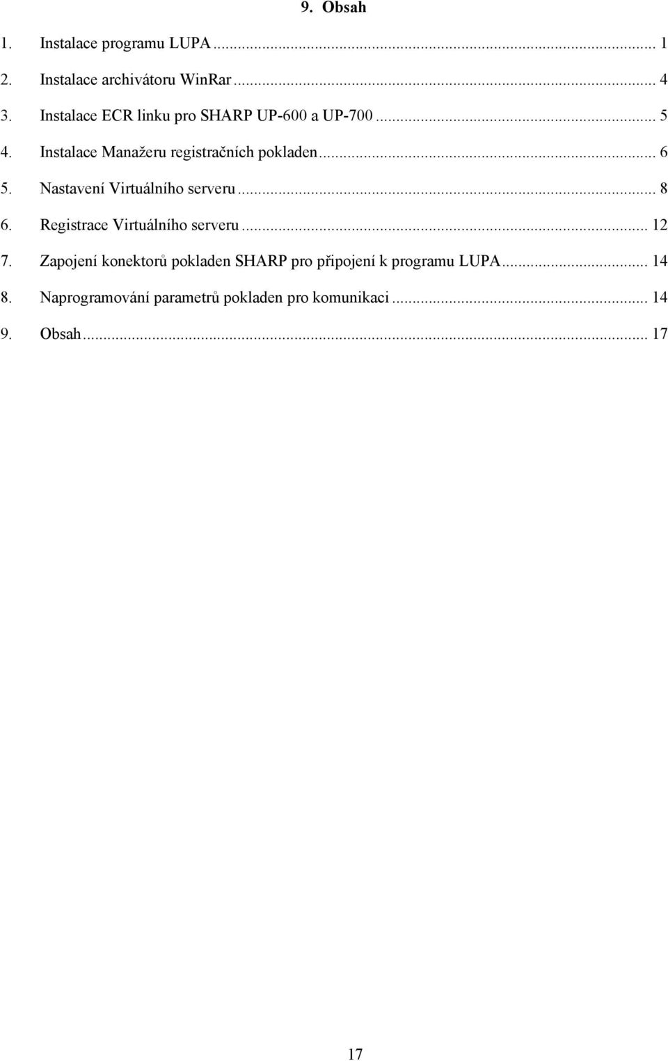 Nastavení Virtuálního serveru... 8 6. Registrace Virtuálního serveru... 12 7.