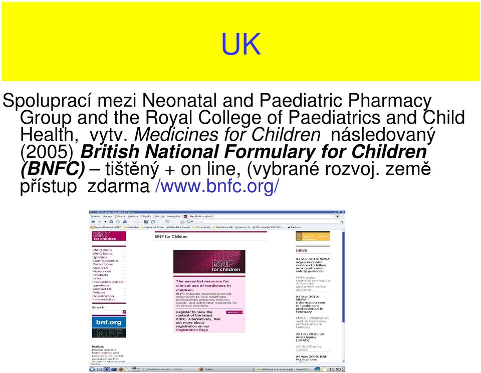 Medicines for Children následovaný (2005) British National Formulary