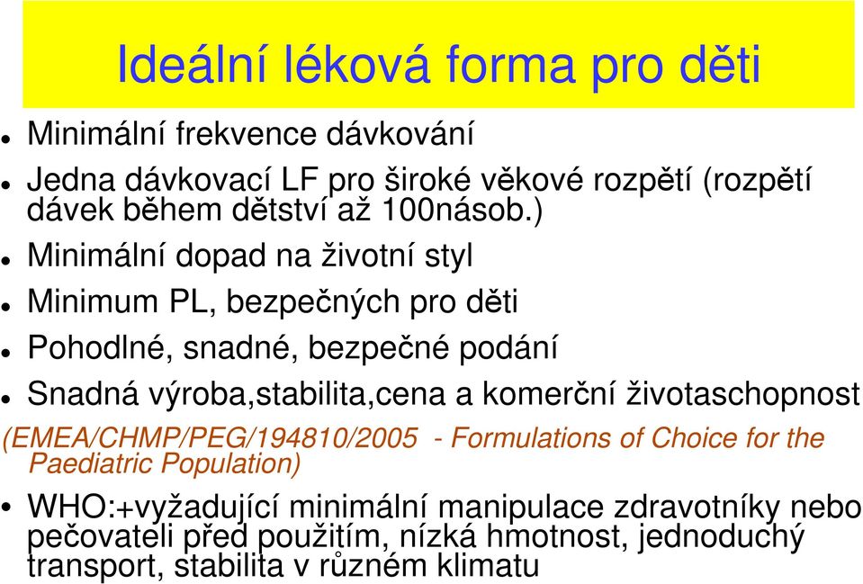 životaschopnost (EMEA/CHMP/PEG/194810/2005 - Formulations of Choice for the (EMEA/CHMP/PEG/194810/2005 - Formulations of Choice for the Paediatric