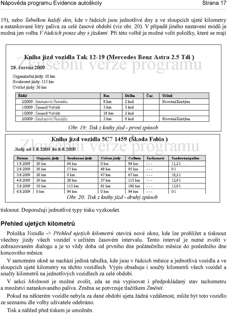 20: Tisk z knihy jízd - druhý způsob tisknout. Doporučuji jednotlivé typy tisku vyzkoušet.