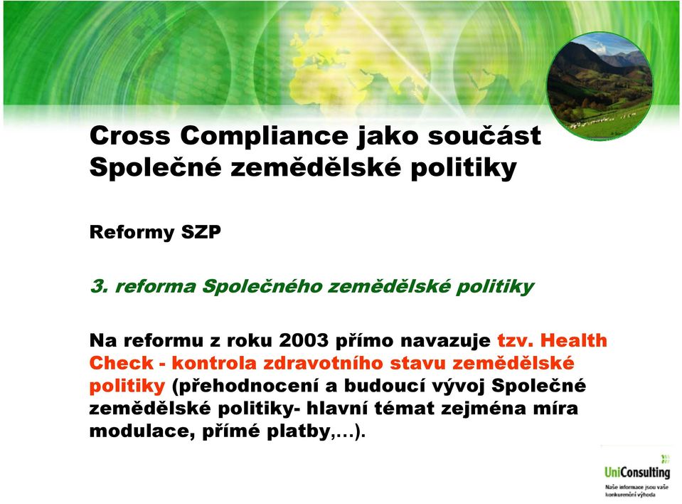 Health Check - kontrola zdravotního stavu zemědělské politiky (přehodnocení a