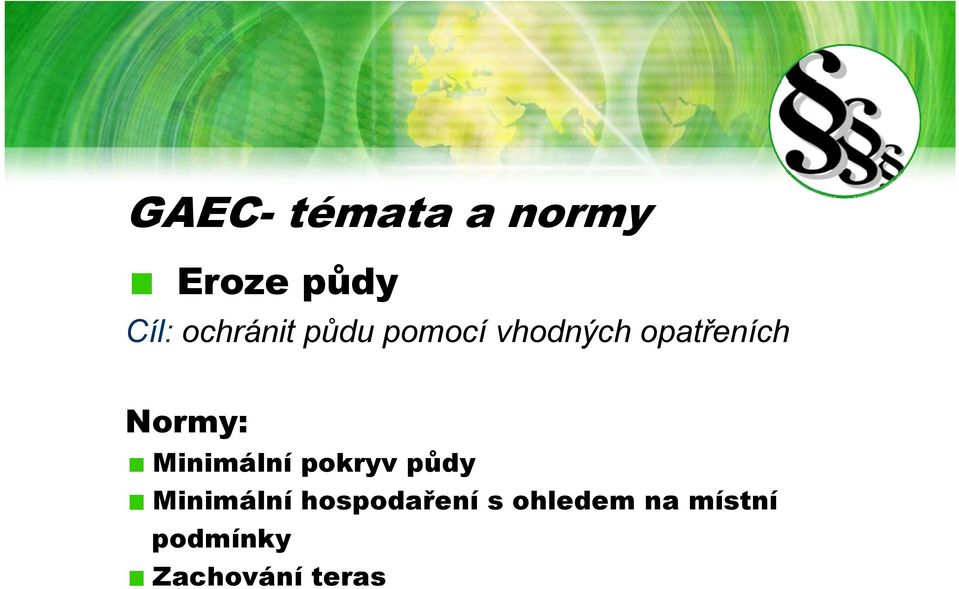 Normy: Minimální pokryv půdy Minimální