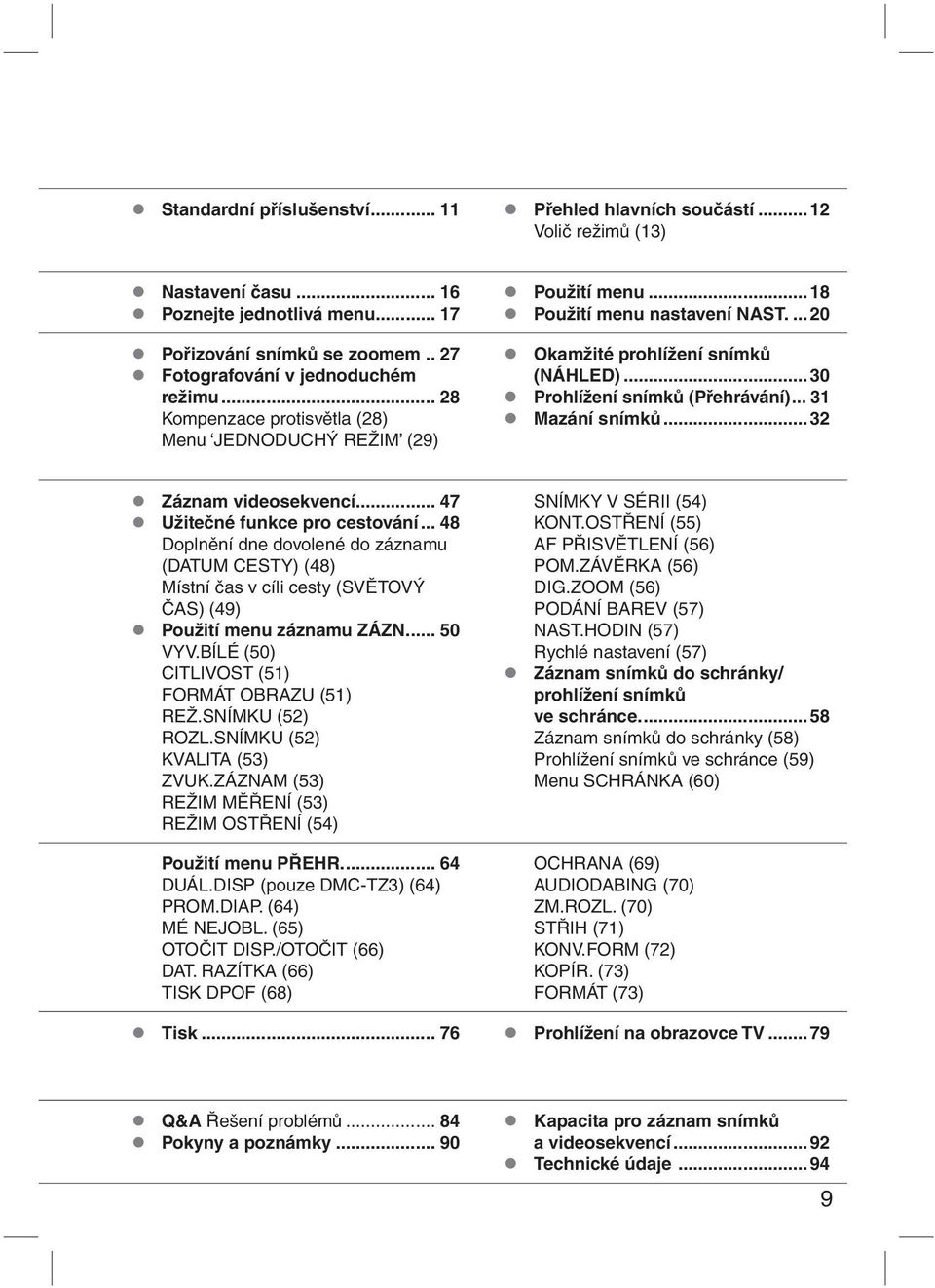 .. 31 Mazání snímků... 32 Záznam videosekvencí... 47 Užitečné funkce pro cestování.