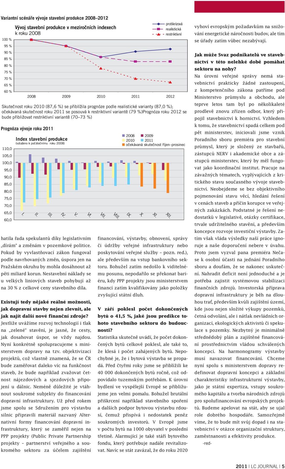 Nestavební náklady se u velkých liniových staveb pohybují až na 30 % z celkové ceny stavebního díla.