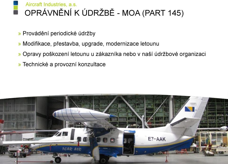 modernizace letounu» Opravy poškození letounu u