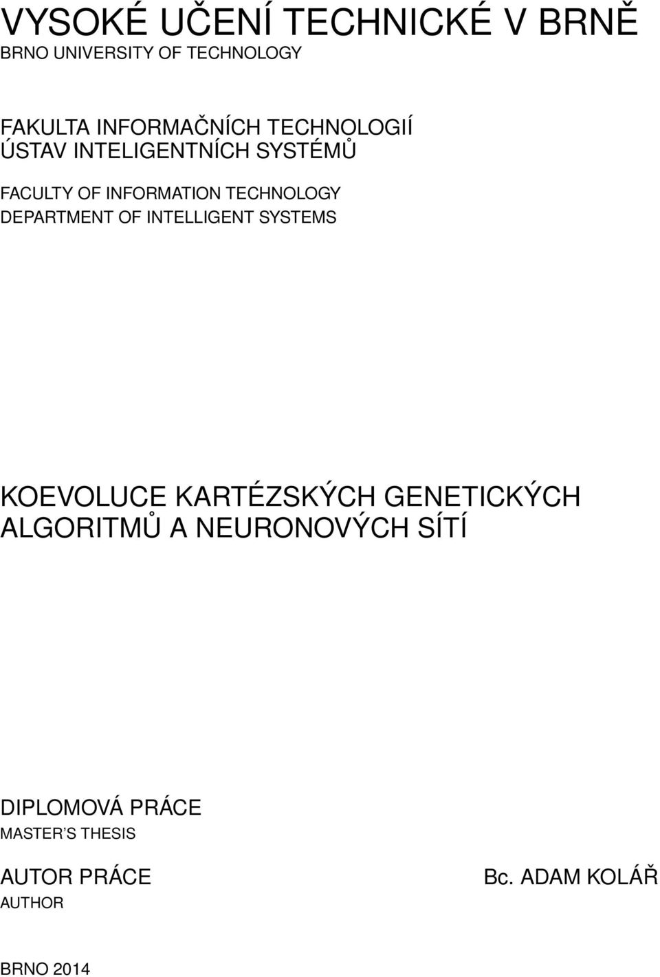 DEPARTMENT OF INTELLIGENT SYSTEMS KOEVOLUCE KARTÉZSKÝCH GENETICKÝCH ALGORITMŮ A