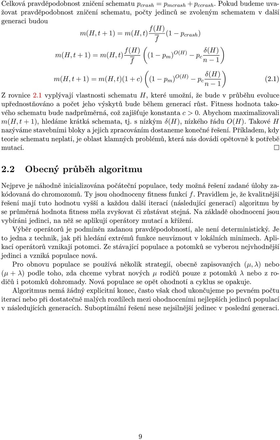 m(h, t)(1 + c) f ( (1 p m ) O(H) δ(h) p c n 1 ) ( ) (1 p m ) O(H) δ(h) p c n 1 (2.1) Z rovnice 2.