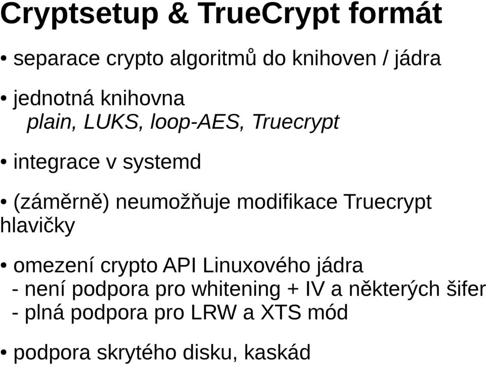 modifikace Truecrypt hlavičky omezení crypto API Linuxového jádra - není podpora pro