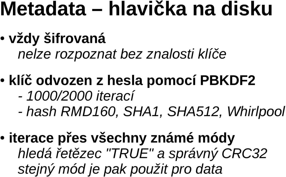 - hash RMD160, SHA1, SHA512, Whirlpool iterace přes všechny známé