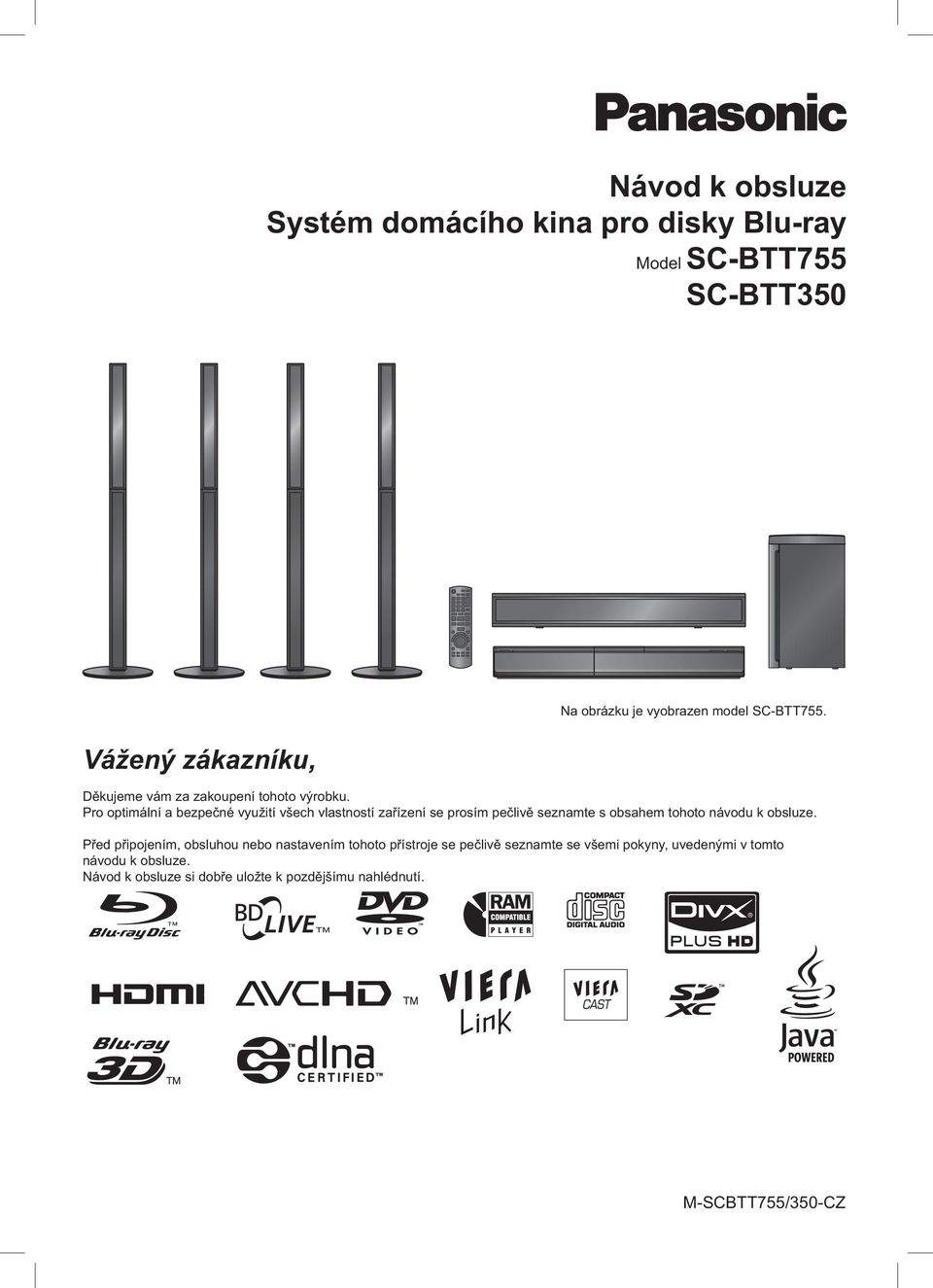 Pro optimální a bezpečné využití všech vlastností zařízení se prosím pečlivě seznamte s obsahem tohoto návodu k obsluze.