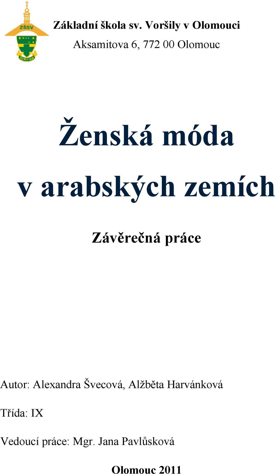 móda v arabských zemích Závěrečná práce Autor: