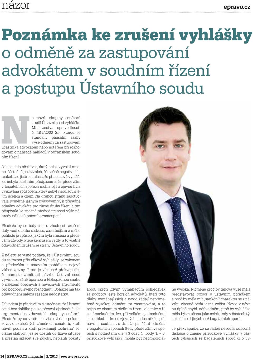 484/2000 Sb., kterou se stanovily paušální sazby výše odměny za zastupování účastníka advokátem nebo notářem při rozhodování o náhradě nákladů v občanském soudním řízení.