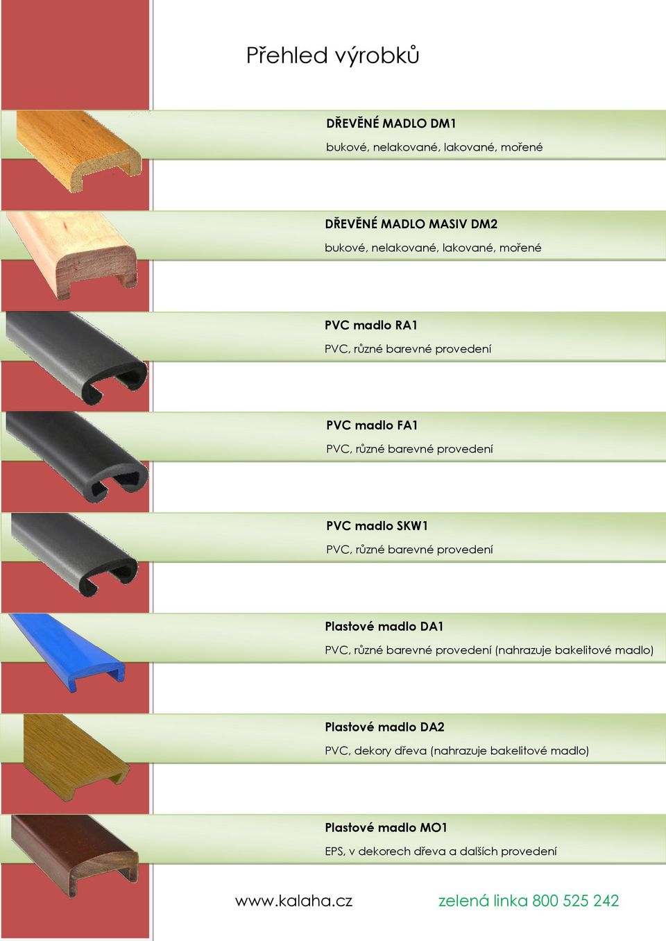 SKW1 PVC, různé barevné provedení Plastové madlo DA1 PVC, různé barevné provedení (nahrazuje bakelitové madlo)