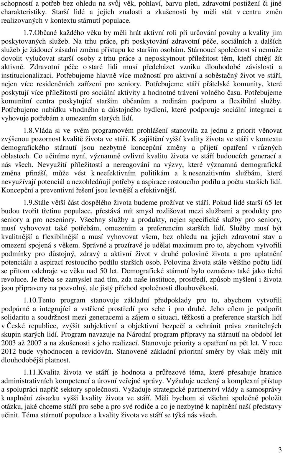 Občané každého věku by měli hrát aktivní roli při určování povahy a kvality jim poskytovaných služeb.