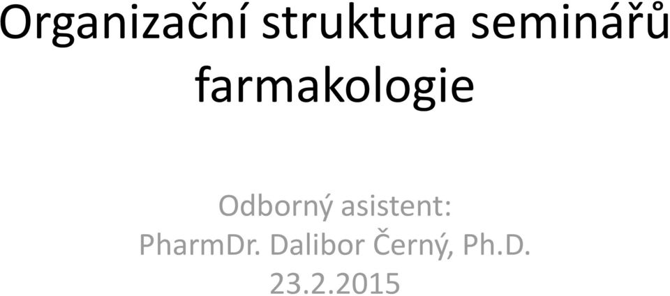 Odborný asistent: PharmDr.