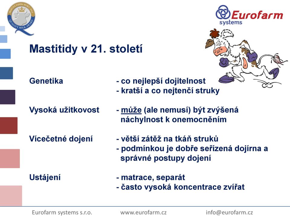 dojitelnost - kratší a co nejtenčí struky - může (ale nemusí) být zvýšená