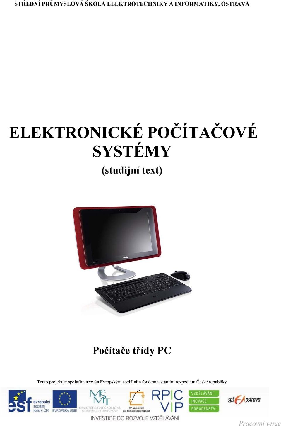 Počítače třídy PC Tento projekt je spolufinancován