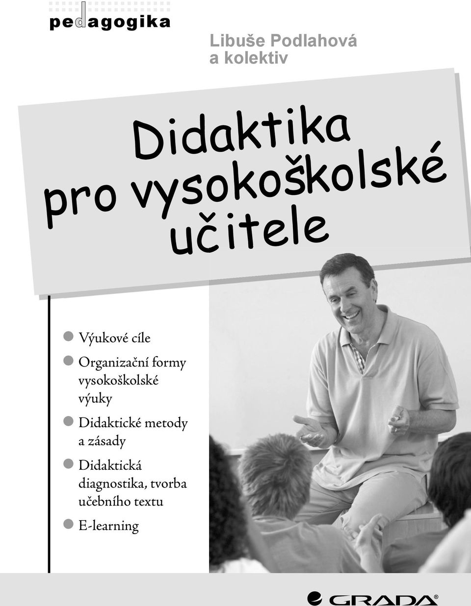 vysokoškolské výuky Didaktické metody a zásady