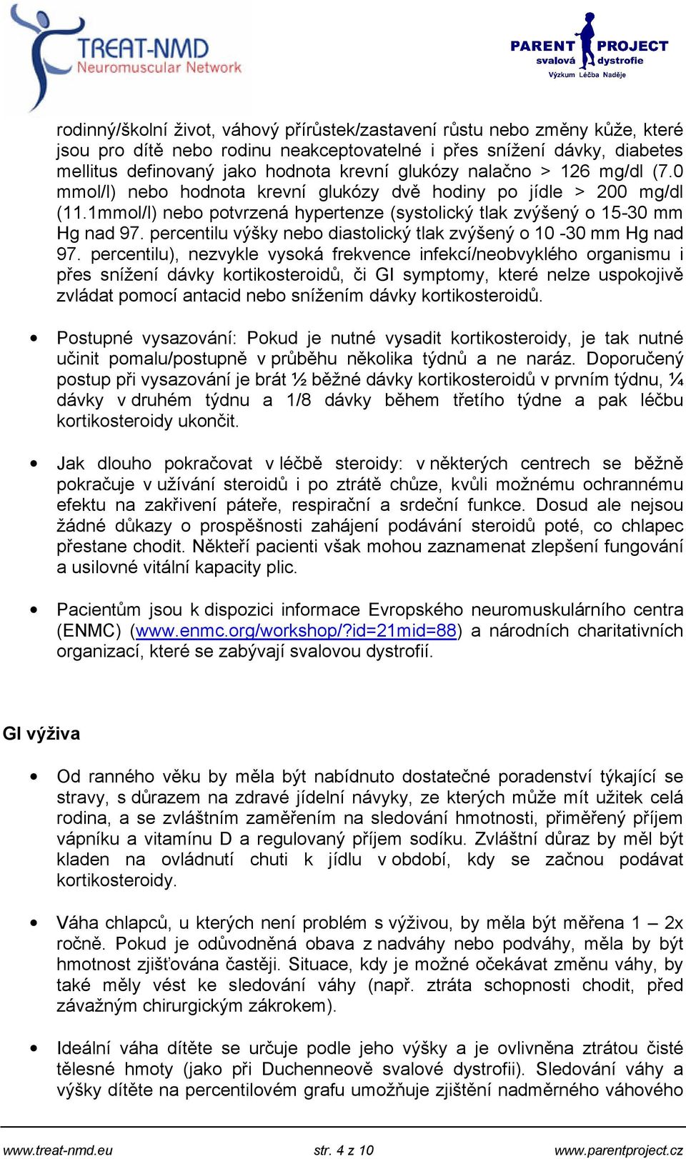 percentilu výšky nebo diastolický tlak zvýšený o 10-30 mm Hg nad 97.