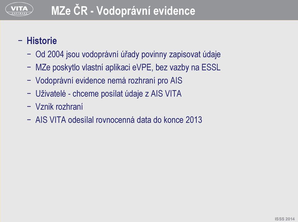 ESSL Vodoprávní evidence nemá rozhraní pro AIS Uživatelé - chceme posílat