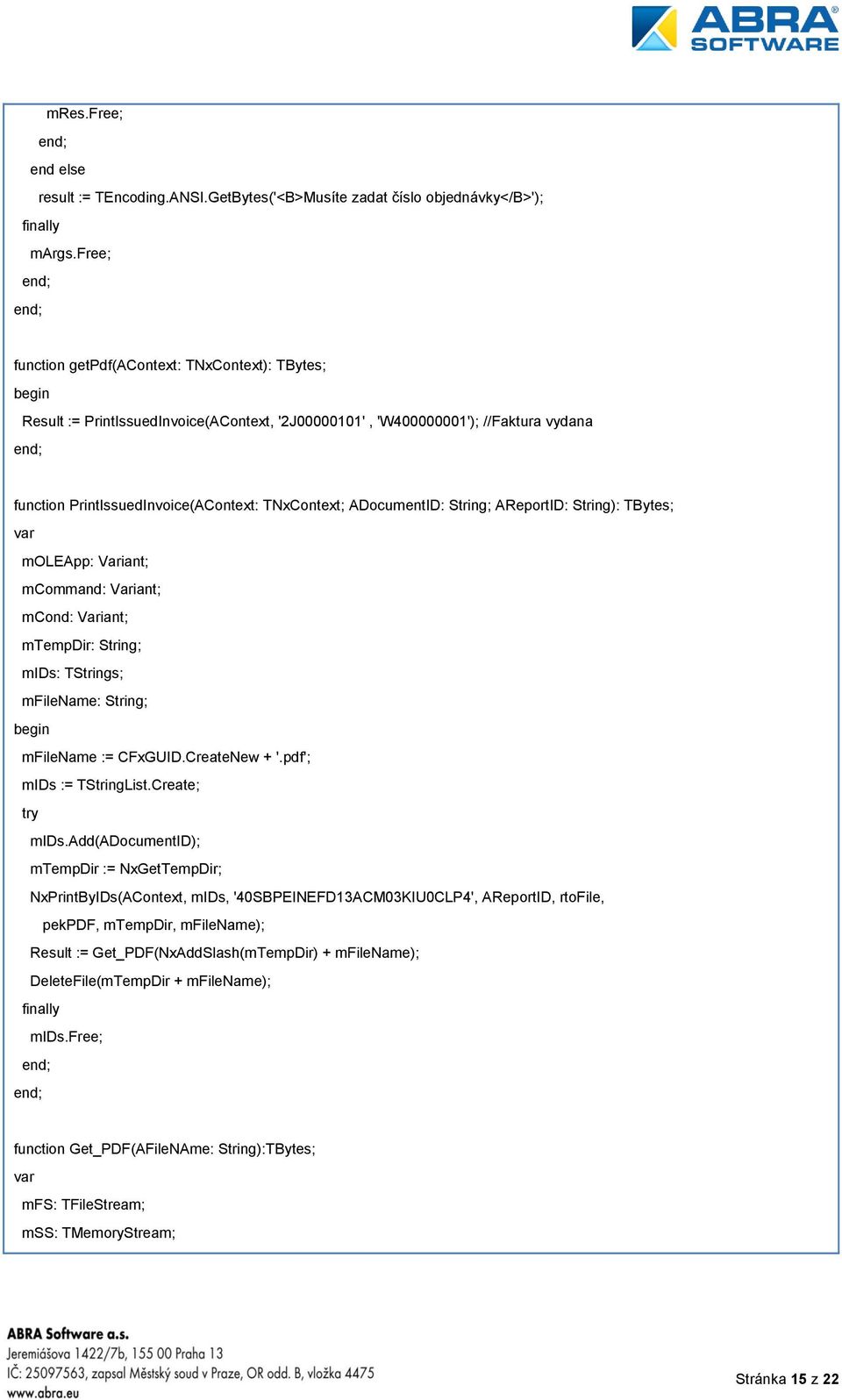 ADocumentID: String; AReportID: String): TBytes; moleapp: Variant; mcommand: Variant; mcond: Variant; mtempdir: String; mids: TStrings; mfilename: String; mfilename := CFxGUID.CreateNew + '.