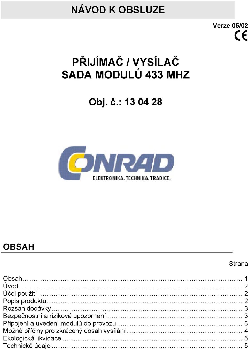 .. 2 Rozsah dodávky... 3 Bezpečnostní a riziková upozornění.