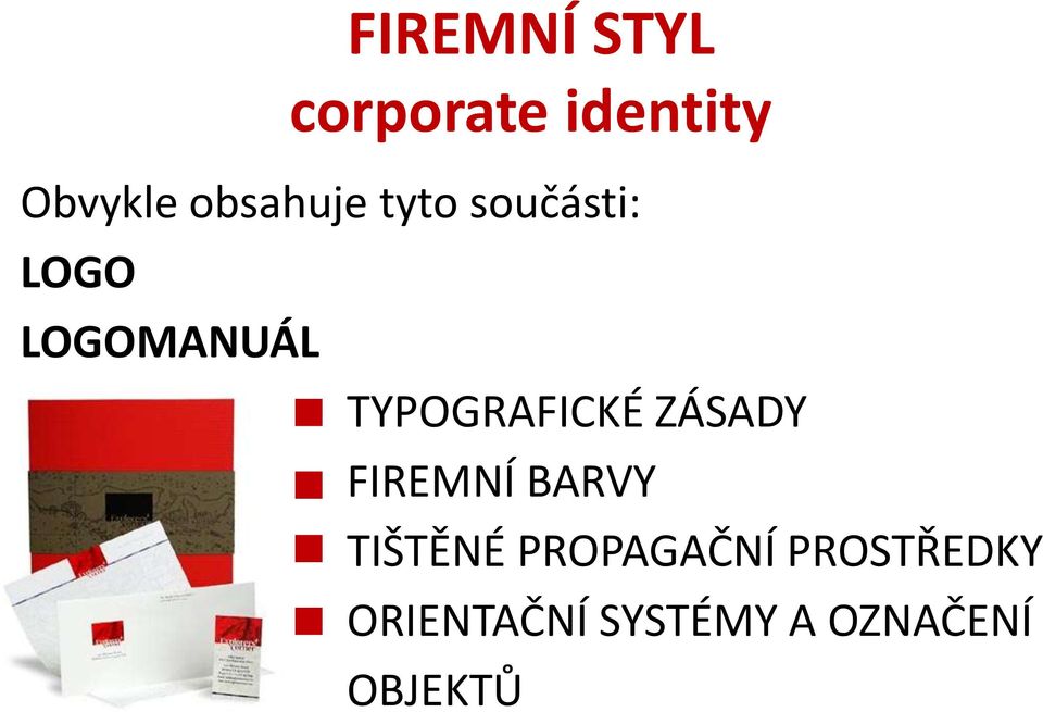 TYPOGRAFICKÉ ZÁSADY FIREMNÍ BARVY TIŠTĚNÉ