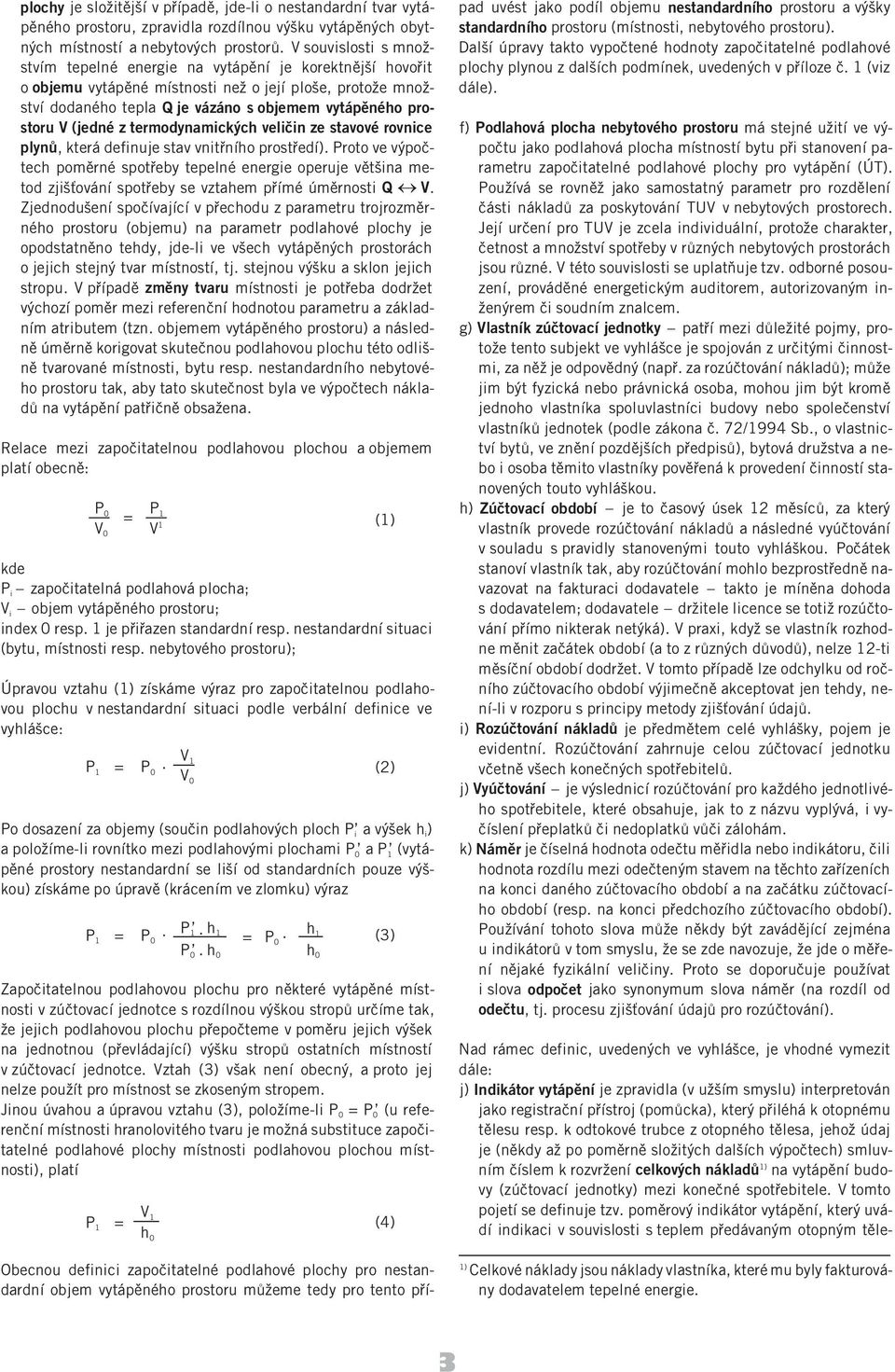 (jedné z termodynamickÿch veliçin ze stavové rovnice plynû,kterádefinujestavvnit níhoprost edí).