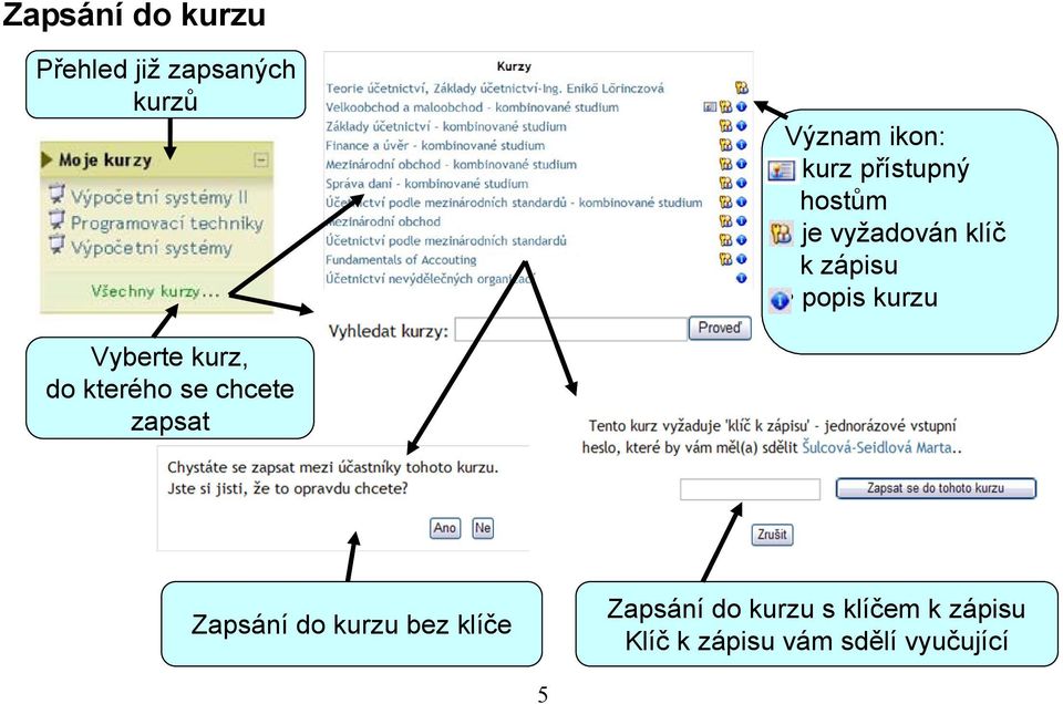 kurz, do kterého se chcete zapsat Zapsání do kurzu bez klíče