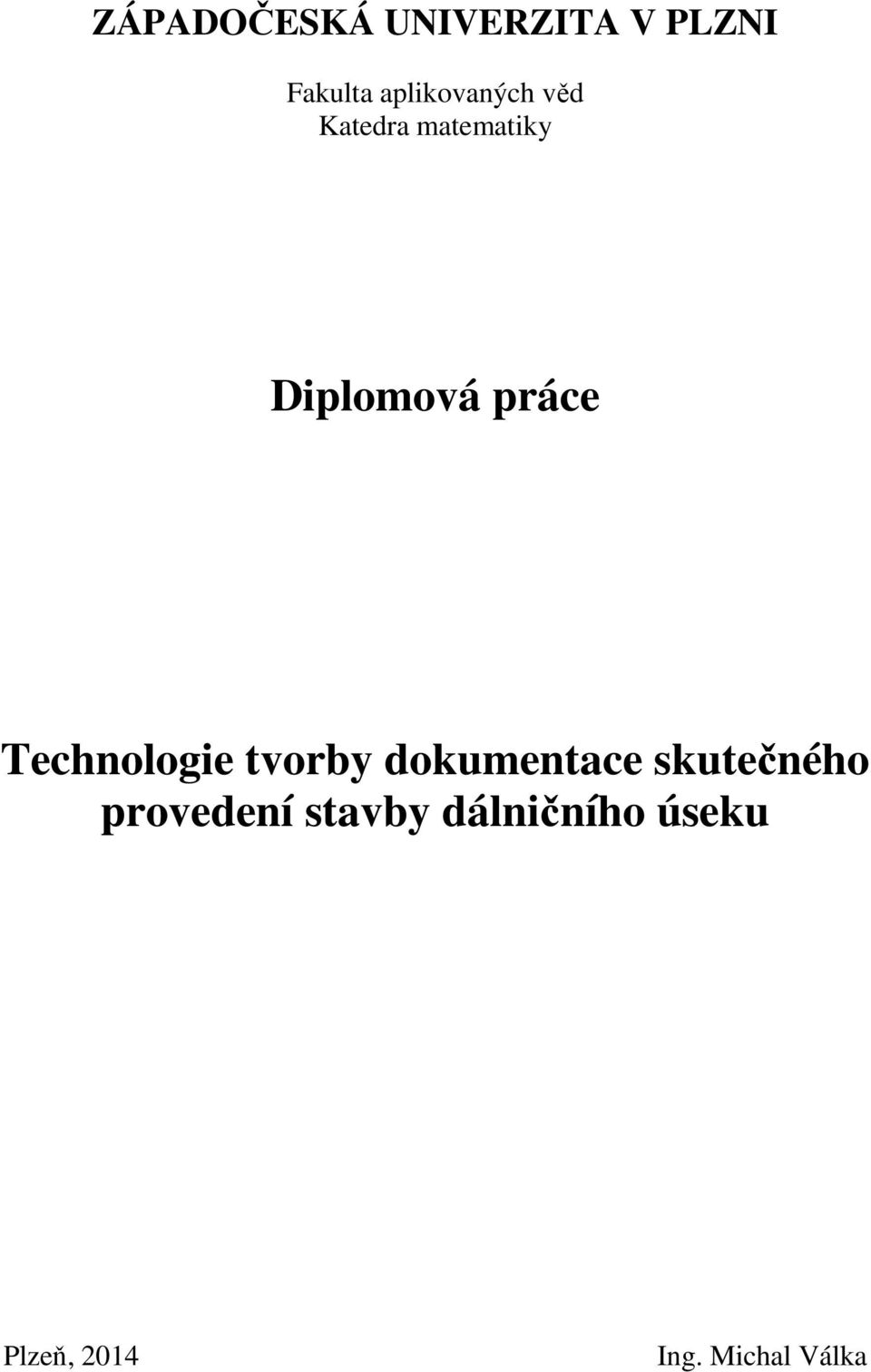 práce Technologie tvorby dokumentace skutečného