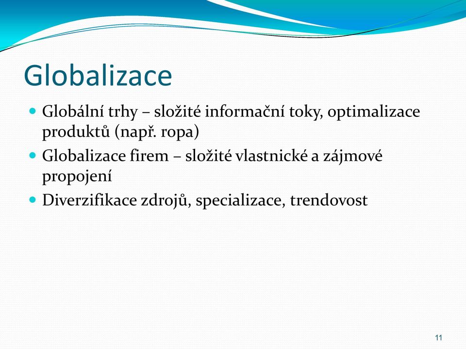 ropa) Globalizace firem složité vlastnické a