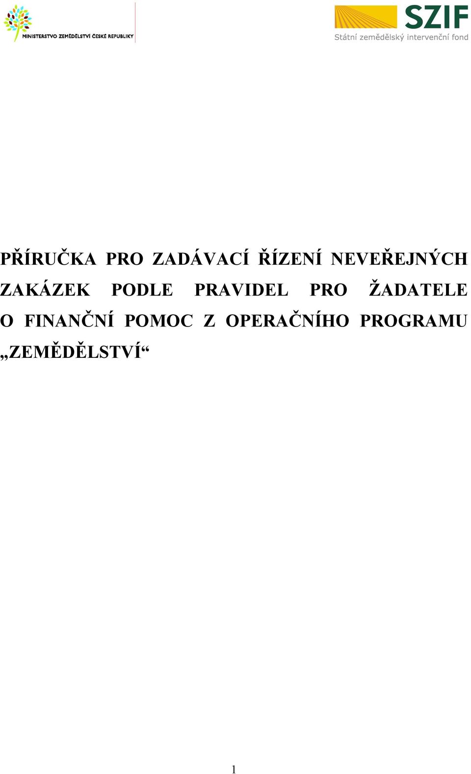 PRAVIDEL PRO ŽADATELE O FINANČNÍ