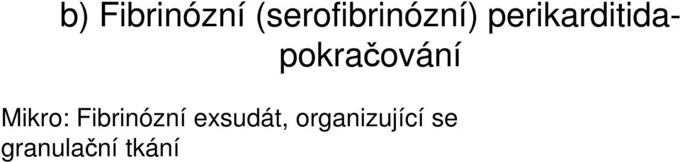 perikarditida- pokračování