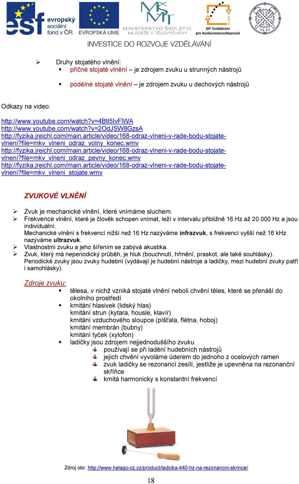 jreichl.com/main.article/video/168-odraz-vlneni-v-rade-bodu-stojatevlneni?file=mkv_vlneni_odraz_pevny_konec.wmv http://fyzika.jreichl.com/main.article/video/168-odraz-vlneni-v-rade-bodu-stojatevlneni?file=mkv_vlneni_stojate.