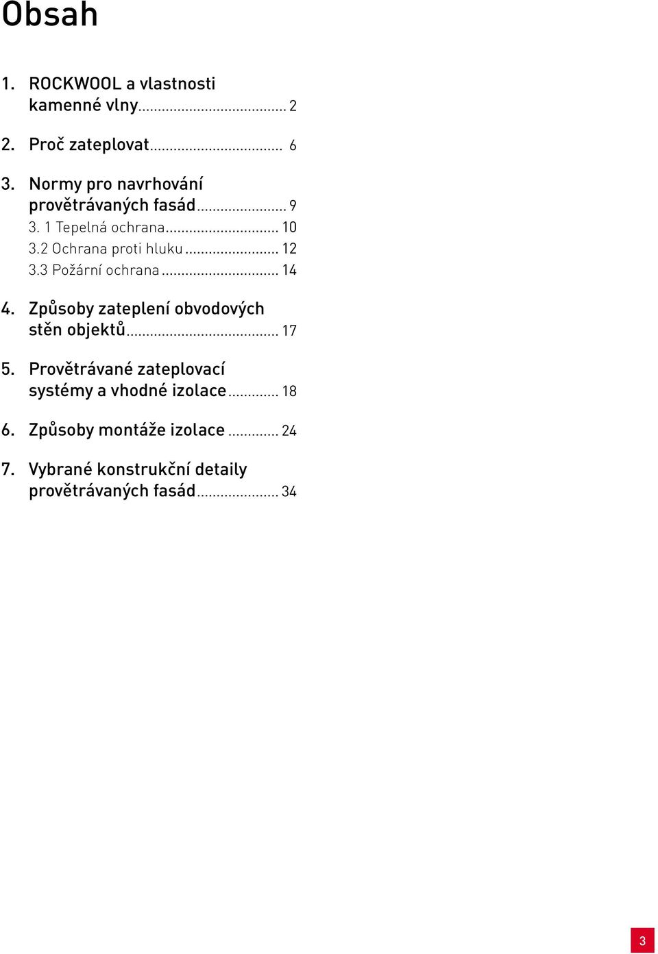 .. 12 3.3 Požární ochrana... 14 4. Způsoby zateplení obvodových stěn objektů... 17 5.