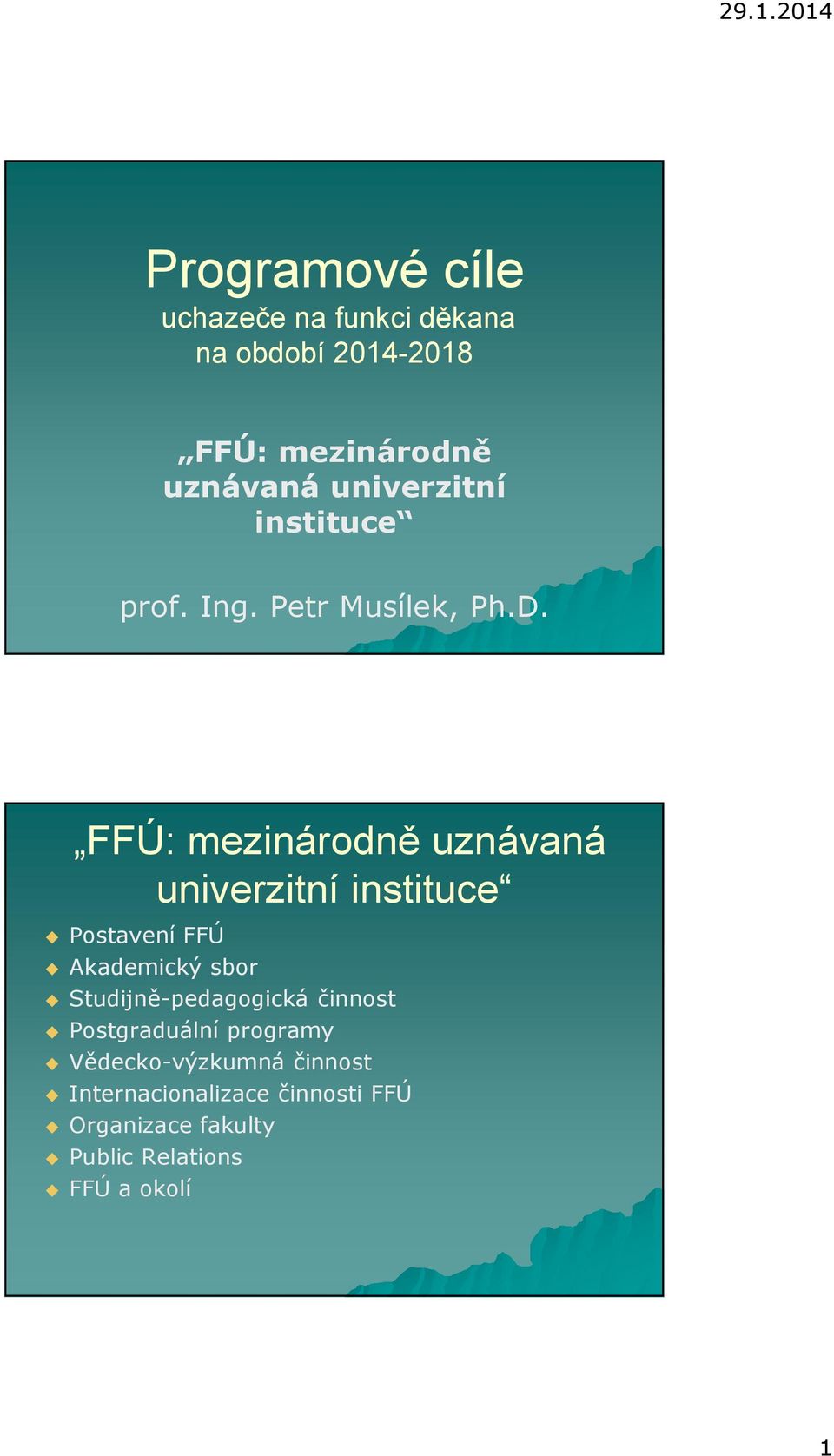 FFÚ: mezinárodně uznávaná univerzitní instituce Postavení FFÚ Akademický sbor