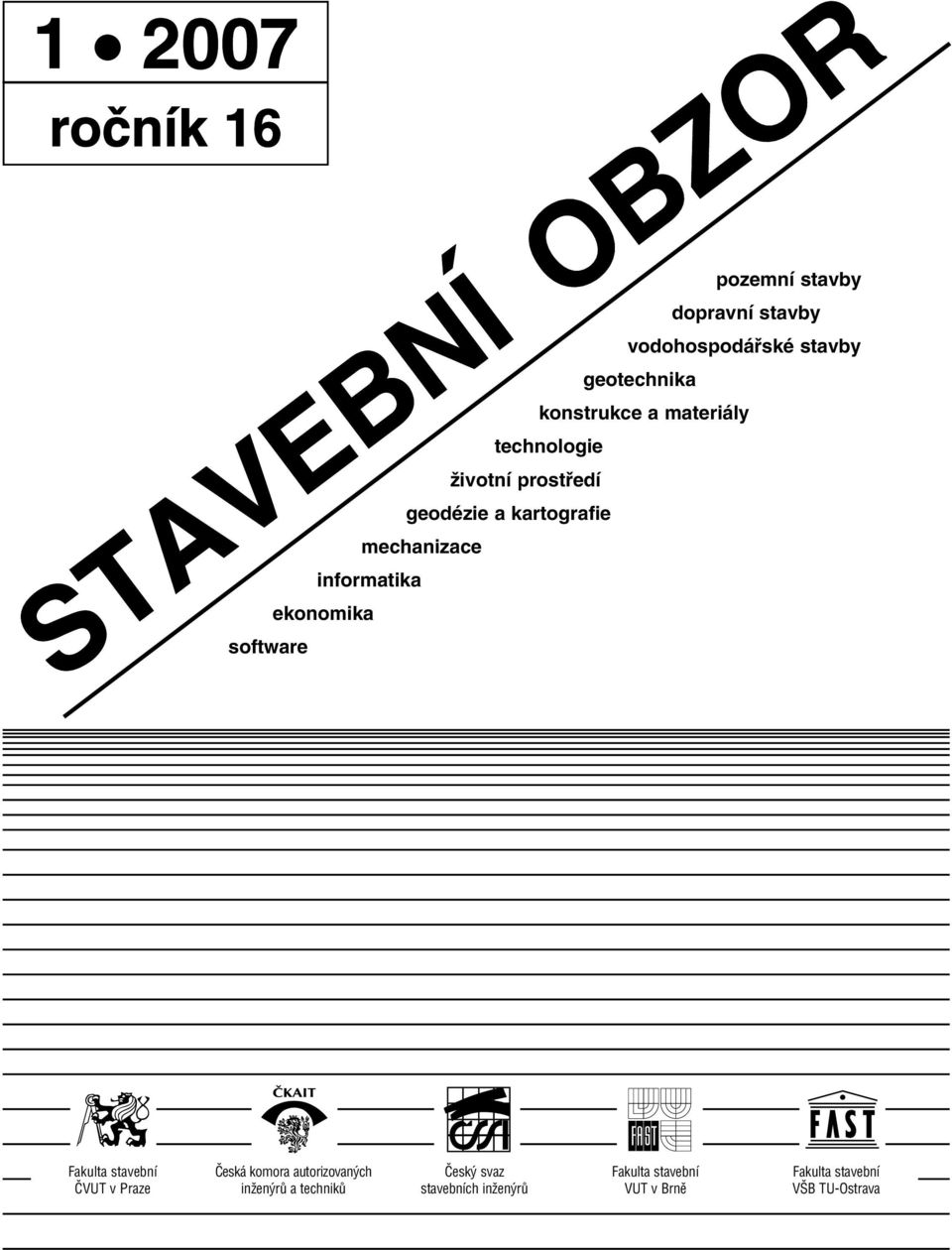 informatika STAVEBNÍ OBZOR ekonomika Fakulta stavební ČVUT v Praze Česká komora autorizovaných