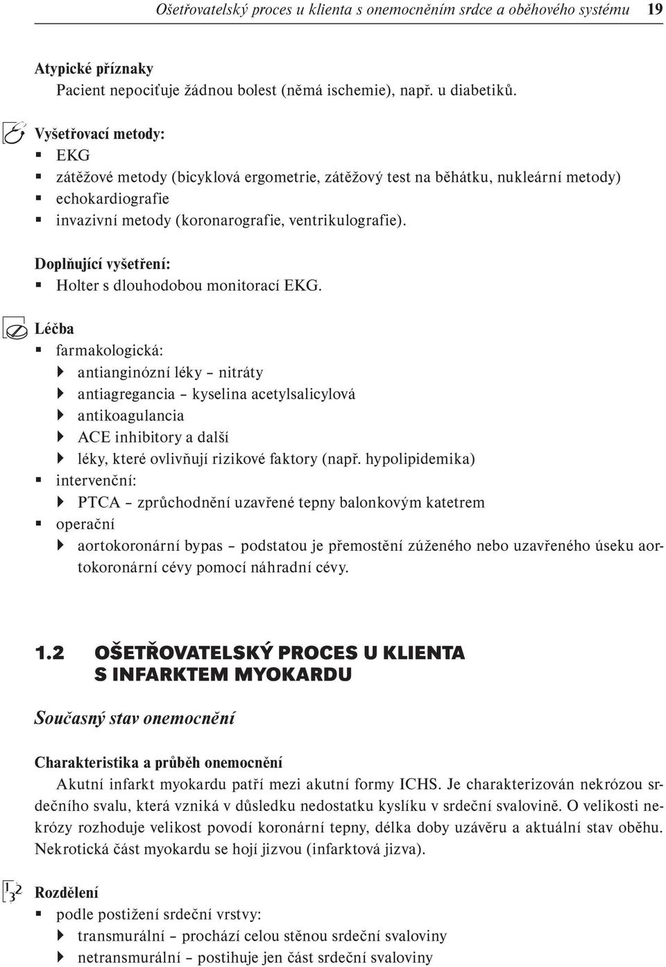 Doplňující vyšetření: Holter s dlouhodobou monitorací EKG.