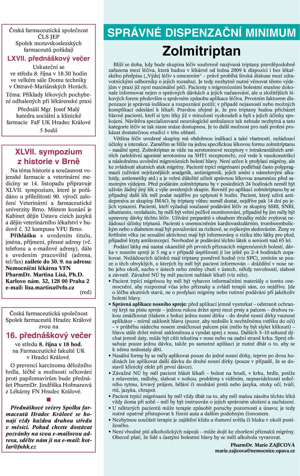 Josef Mal katedra sociální a klinické farmacie FaF UK Hradec Králové 5 bodû XLVII. sympozium z historie v Brnû Na téma historie a souãasnost vojenské farmacie a veterinární medicíny se 14.