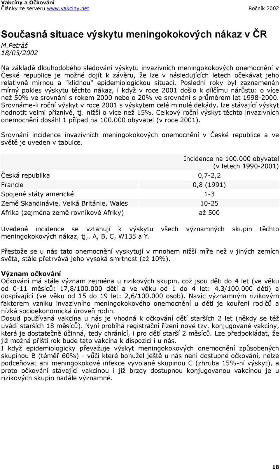 mírnou a "klidnou" epidemiologickou situaci.